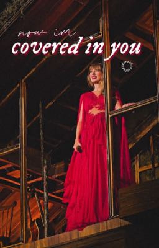 covered in you | taylor swift oneshots by taysdorothea13