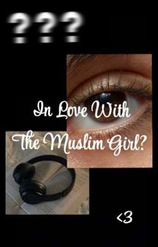 In Love with the Muslim girl?  by Lulu1500inthehouse