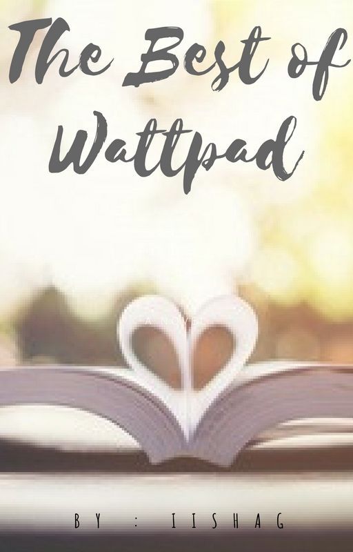 The Best of Wattpad (Completed Stories) by iishag