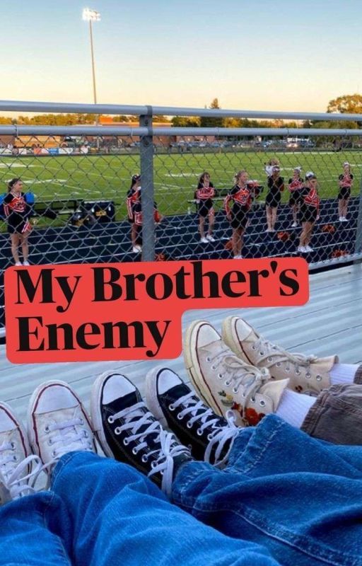 My Brothers Enemy  by Brookie18371