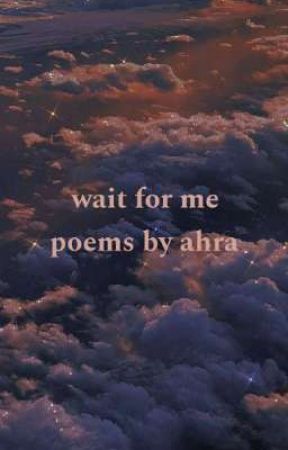 wait for me || poems by ahra ||  by airespudding