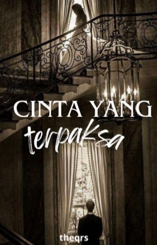 Cinta Yang Terpaksa by theqrs