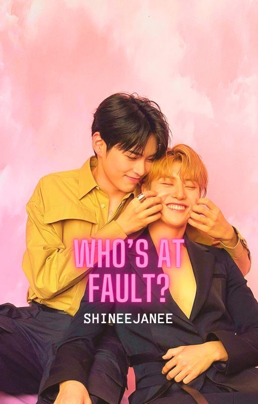 WHO'S AT FAULT? [ZEROBASEONE HANBIN & MATTHEW] by shineejanee