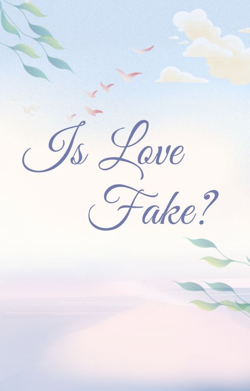 Is Love Fake? by crystalizedfairy