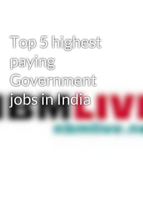 Top 5 highest paying Government jobs in India by nbmlive1