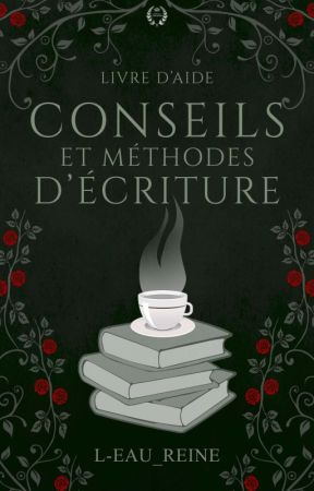 Conseils et méthodes d'écriture | Livre d'aide by L-eau_Reine