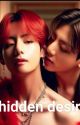 HIDDEN DESIRE by taekook12098