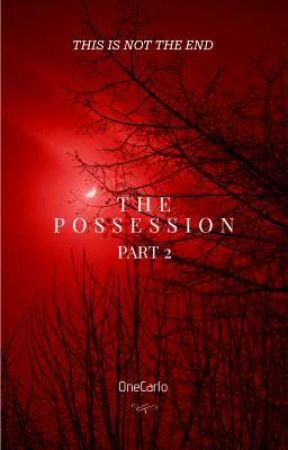 The Possession:Part 2 by HorrorStorryz123