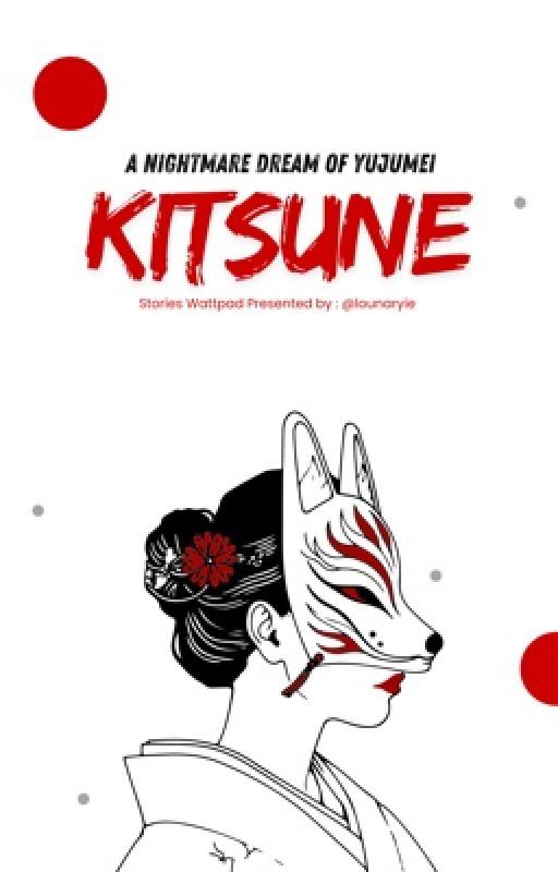 A Nightmare Dreams Of Yujumei: KITSUNE by lounaryie