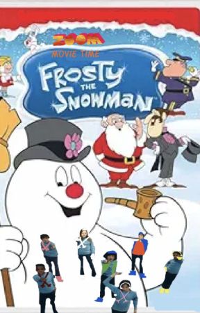 ZOOM: Movie Time: Frosty the Snowman by beandygg