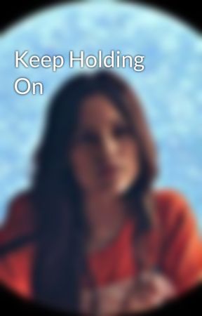 Keep Holding On by jtsdegrassi