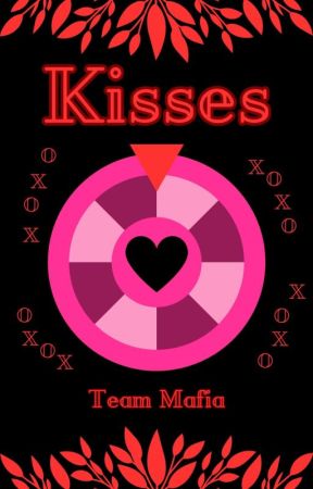 Kisses [Team Mafia]  by Sofi97735