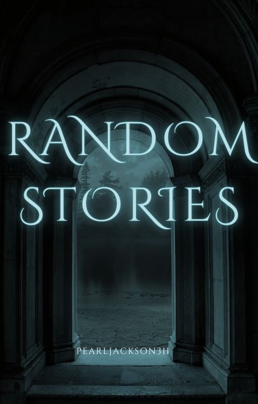 Random Stories by pearljackson311