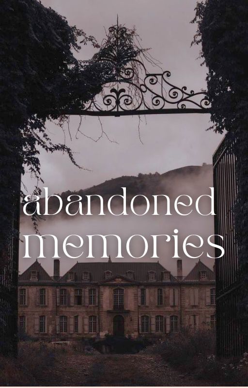 Abandoned Memories by PrttyFkDope