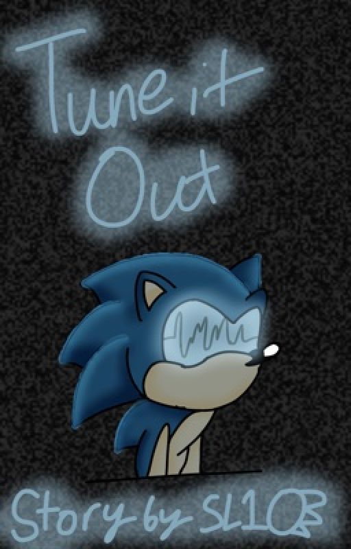 Tune it Out by SonicLegend10