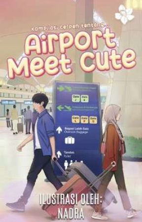 [TERBIT] Airport Meet Cute by Ieyqaroses