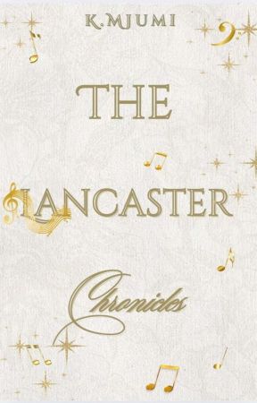 The Lancaster Chronicles  by another_human_gal