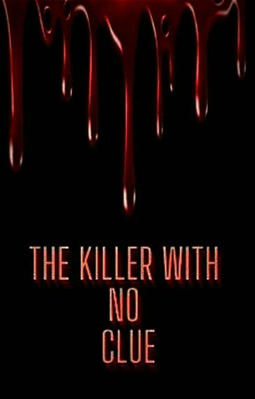 The Killer With No Clue by lavie0910