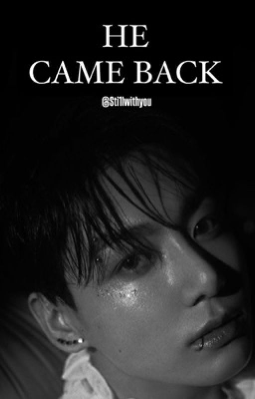 He Came Back ||J.JK by Sti1lwithyou