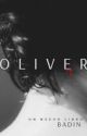 O L I V E R by Badbaslar