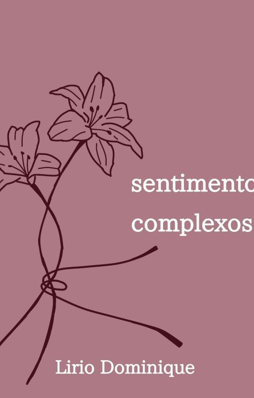 Sentimentos Complexos (poemas) by liriozinha_