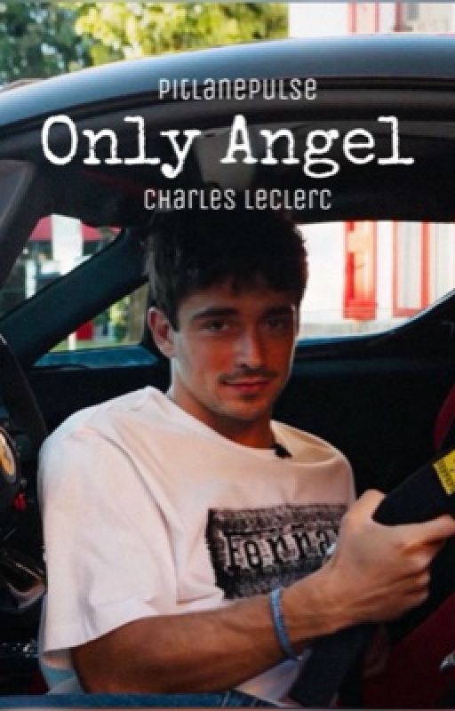 Only Angel | Charles Leclerc by pitlanepulse