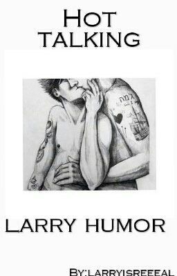 Hot talking.//Larry Stylinson [Humor] cover