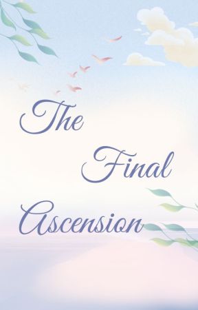 The Final Ascension by Ash_Keynes