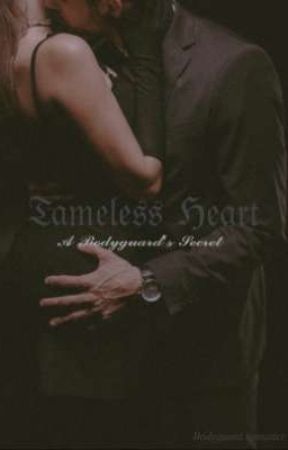 Tameless Heart : A bodyguard's secret by sweety_niku