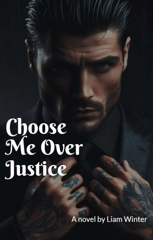 Choose Me Over Justice  by liamreimagines