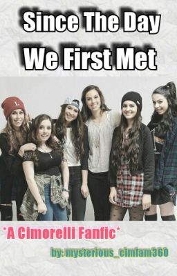 Since The Day We First Met (A Cimorelli Fanfic)- REMAKE cover