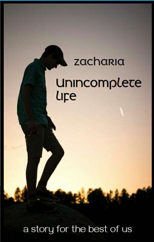 Unincomplete Life by Zacharia3458740