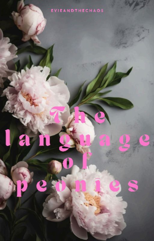 The language of peonies by EvieAndTheChaos