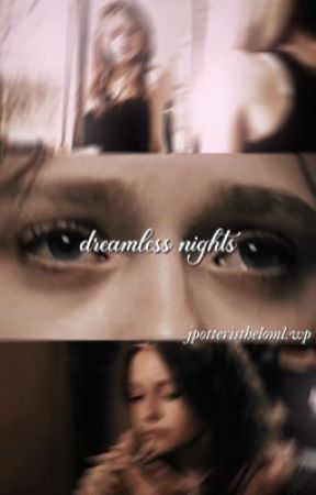 DREAMLESS NIGHTS by jpotteristheloml