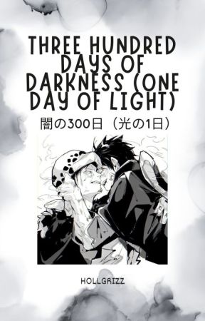 Three Hundred Days of Darkness (One Day of Light) (LawLu) by Hollgrizz