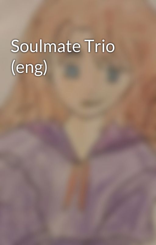 Soulmate Trio (eng) by NyraRuby