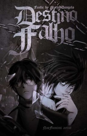 Destino Falho - Lawliet x Male Reader by MartinDAngelo