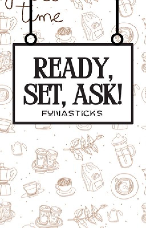 Ready, Set, Ask! by Funasticks_SC