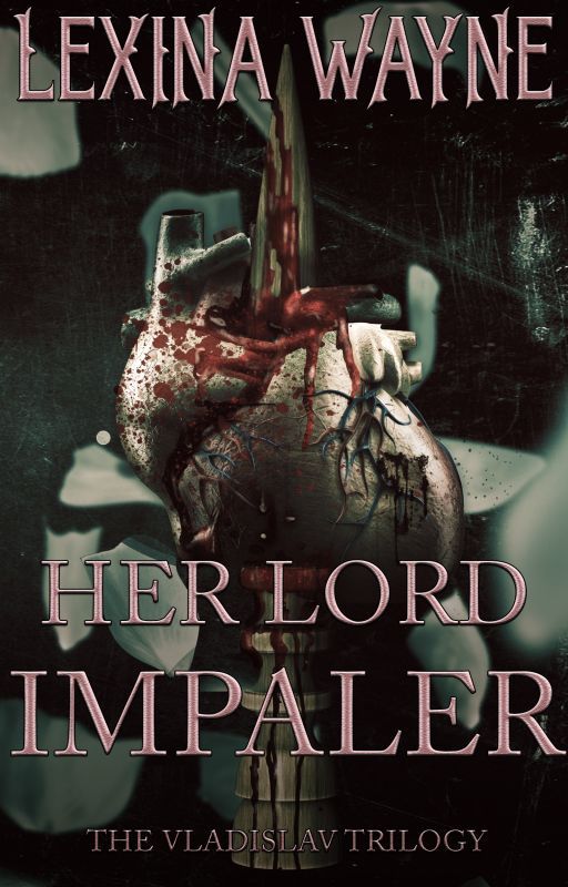 Her Lord Impaler by myocdvampire