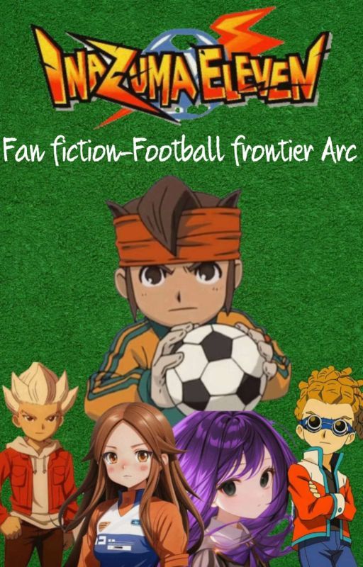 Inazuma Eleven Fanfiction (Kidou x OC) (Gouenji x OC) by Mirakiiiiii