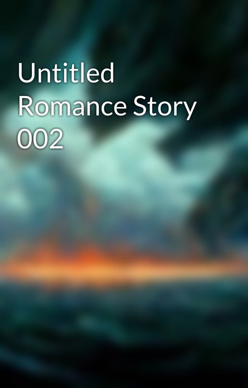 Untitled Romance Story 002 by ATrulyTerriblePerson