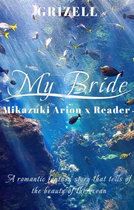 My Bride [ Mikazuki Arion X Reader ] by grizell_elRobert