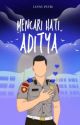 Mencari Hati Aditya  by lennyputri25