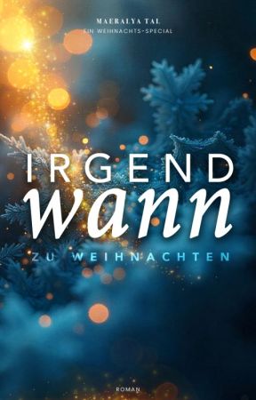 Irgendwann | zu Weihnachten by maeralyatal