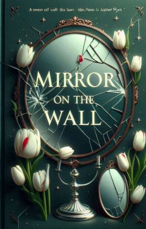 Mirror On The Wall by jupiterflynn