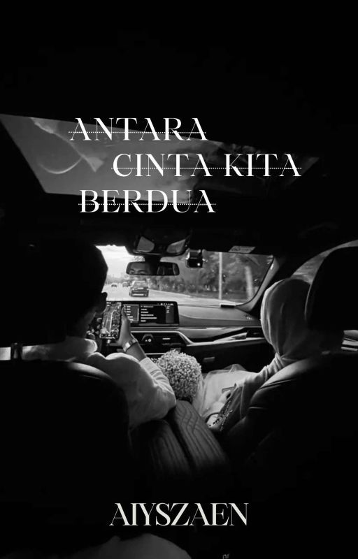 Antara Cinta Kita Berdua [OG] by Zaraaaaien