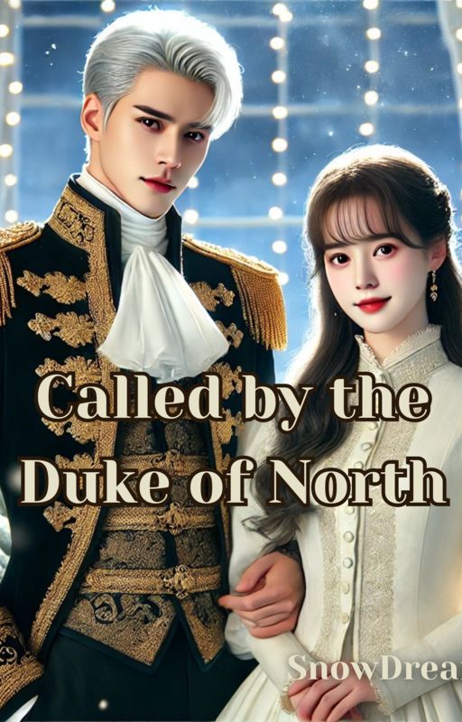 Called by the Duke of North by TheWritingFreakYami