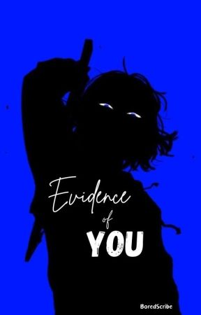 Evidence of YOU by BoredScribe