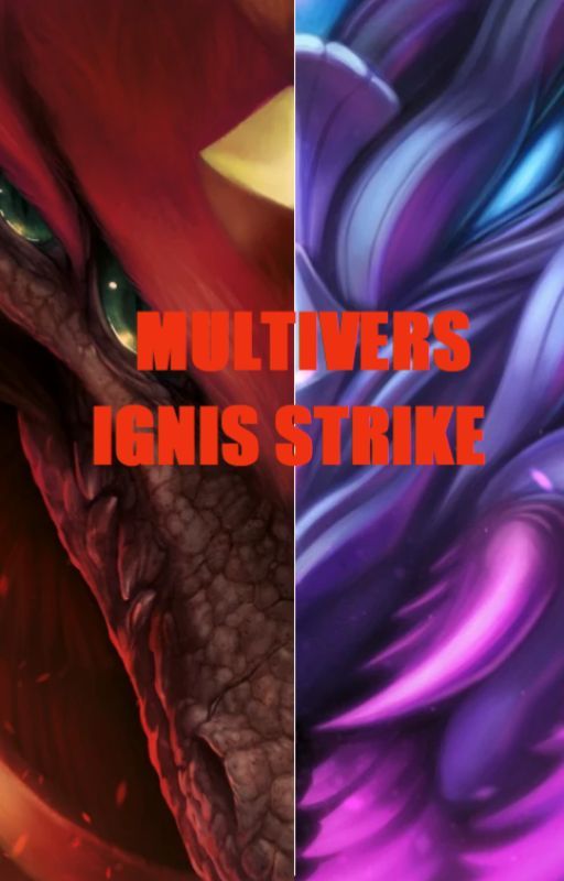 Multivers/Ignis strike by hydrablade343632