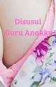 Disusui Guru Anakku by MilkFlowMe